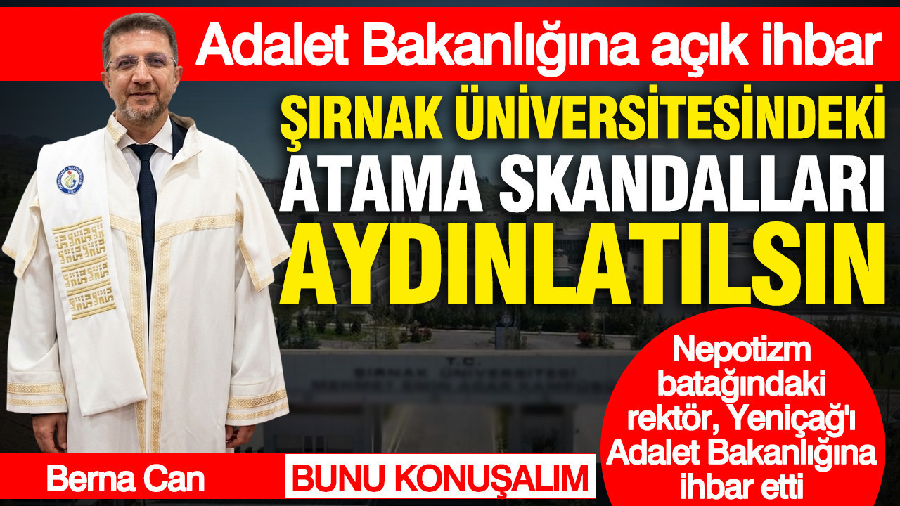 Adalet Bakanlığına açık ihbar: Şırnak Üniversitesindeki atama skandalları aydınlatılsın Haber gorseli